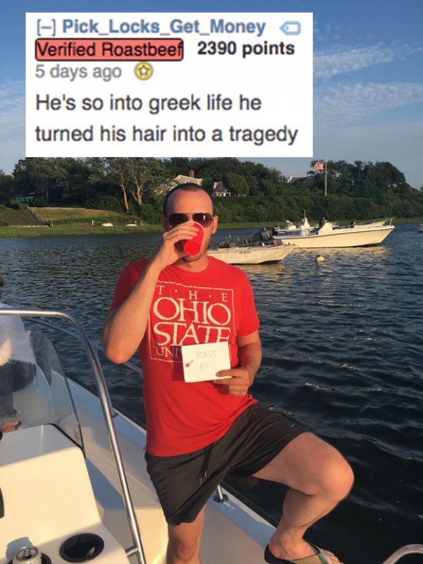 water - Pick Locks_Get Money a Verified Roastbeef 2390 points 5 days ago He's so into greek life he turned his hair into a tragedy F Ohio State