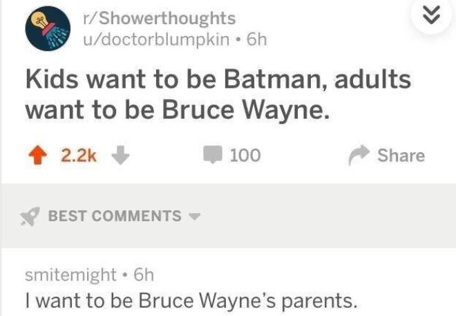 black men don t cheat tweet - rShowerthoughts udoctorblumpkin 6h Kids want to be Batman, adults want to be Bruce Wayne. 100 Best smitemight 6h I want to be Bruce Wayne's parents.