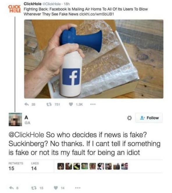 r atetheonion - Click Hole Click Hole 18h Fighting Back Facebook is Mailing Air Homs To All Of Its Users To Blow Whenever They See Fake News clckh.cowm5bUB1 Hole So who decides if news is fake? Suckinberg? No thanks. If I cant tell if something is fake or