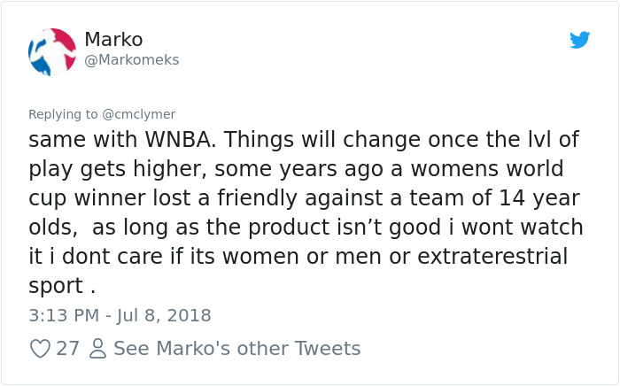document - Marko same with Wnba. Things will change once the lvl of play gets higher, some years ago a womens world cup winner lost a friendly against a team of 14 year olds, as long as the product isn't good i wont watch it i dont care if its women or me