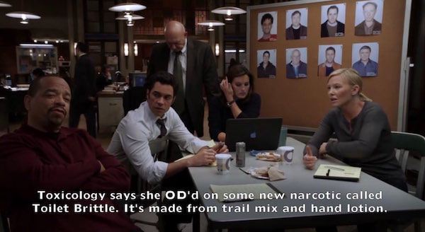 ice t memes law and order - Toxicology says she Od'd on some new narcotic called Toilet Brittle. It's made from trail mix and hand lotion.