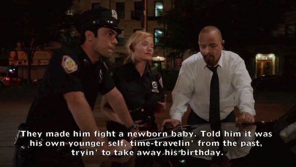 ice t svu quotes - They made him fight a newborn baby. Told him it was his own younger self, timetravelin' from the past, tryin' to take away his birthday.
