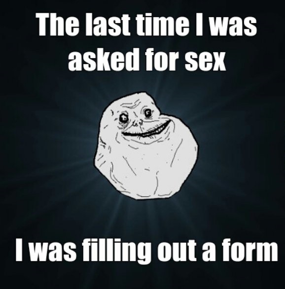 The last time I was asked for sex I was filling out a form