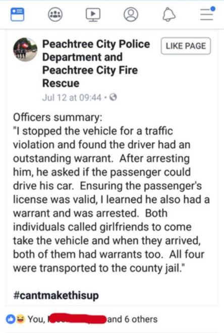 screenshot - Peachtree City Police Page Department and Peachtree City Fire Rescue Jul 12 at Officers summary "I stopped the vehicle for a traffic violation and found the driver had an outstanding warrant. After arresting him, he asked if the passenger cou