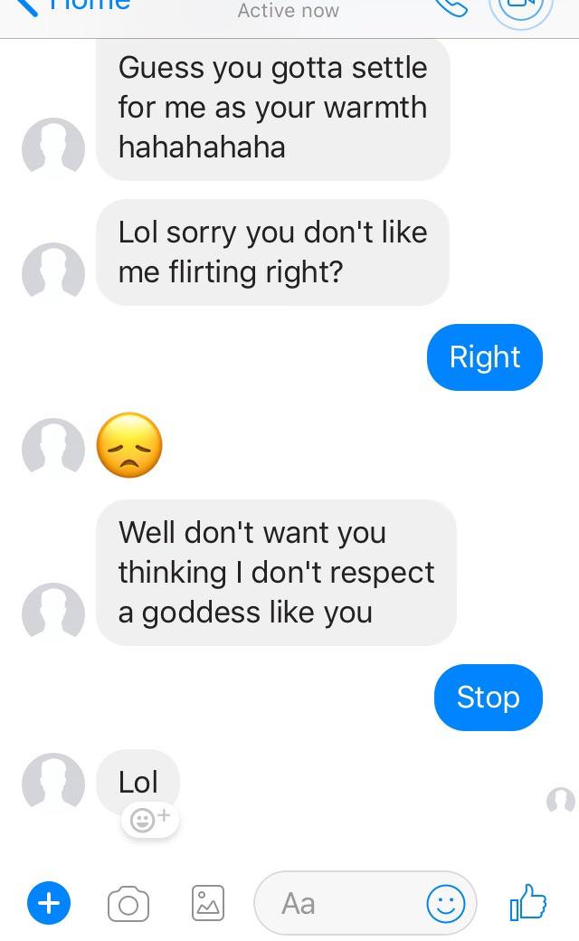 creepy dms - Iuli Active now 5 Guess you gotta settle for me as your warmth hahahahaha Lol sorry you don't me flirting right? Right Well don't want you thinking I don't respect a goddess you Stop Lol Aa