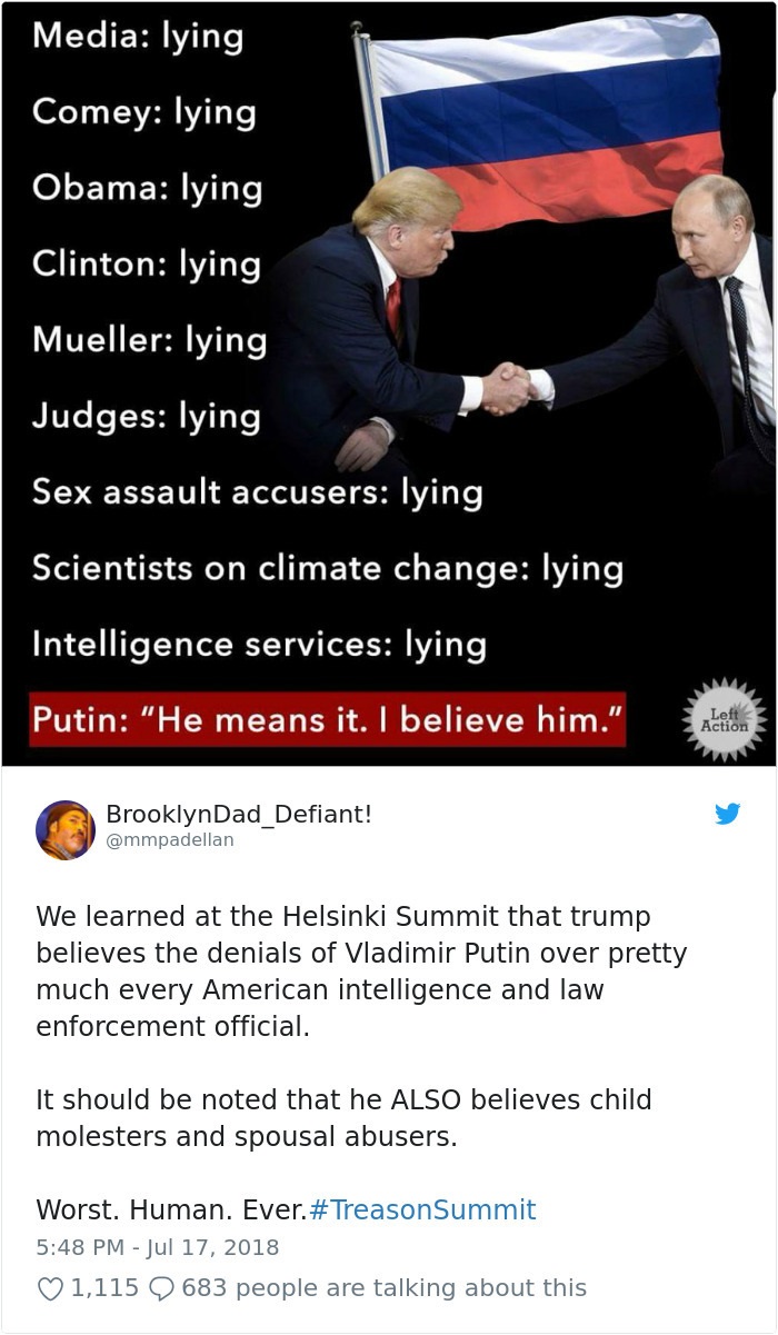 funny anti trump memes - Media lying Comey lying Obama lying Clinton lying Mueller lying Judges lying Sex assault accusers lying Scientists on climate change lying Intelligence services lying Putin "He means it. I believe him." Left Action BrooklynDad_Def
