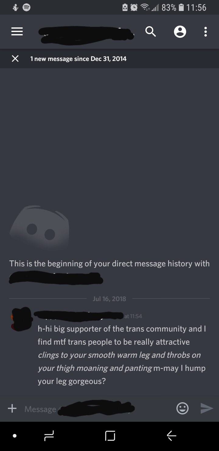 screenshot - Ad 83% X 1 new message since This is the beginning of your direct message history with at hhi big supporter of the trans community and I find mtf trans people to be really attractive clings to your smooth warm leg and throbs on your thigh moa