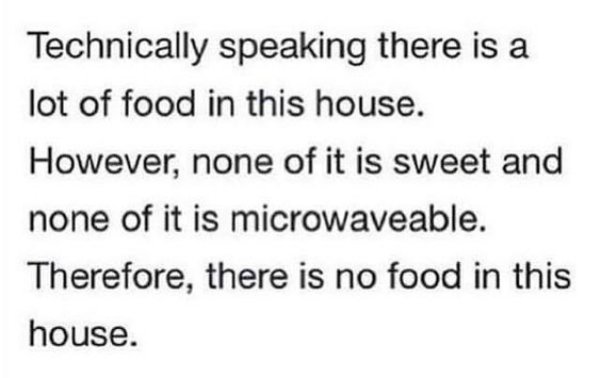 j cole quotes twitter - Technically speaking there is a lot of food in this house. However, none of it is sweet and none of it is microwaveable. Therefore, there is no food in this house.