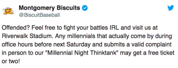 twitter trump el paso - Montgomery Biscuits Offended? Feel free to fight your battles Irl and visit us at Riverwalk Stadium. Any millennials that actually come by during office hours before next Saturday and submits a valid complaint in person to our "Mil