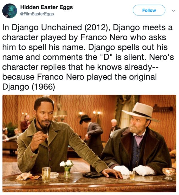 franco nero django unchained - Hidden Easter Eggs In Django Unchained 2012, Django meets a character played by Franco Nero who asks him to spell his name. Django spells out his name and the "D" is silent. Nero's character replies that he knows already bec