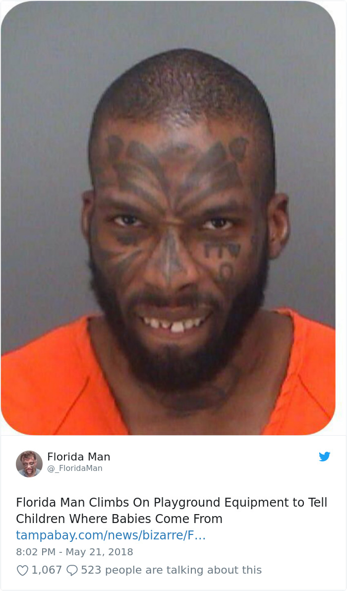 florida man - Florida Man Man Florida Man Climbs On Playground Equipment to tell Children Where Babies Come From tampabay.comnewsbizarreF... 1,067 Q