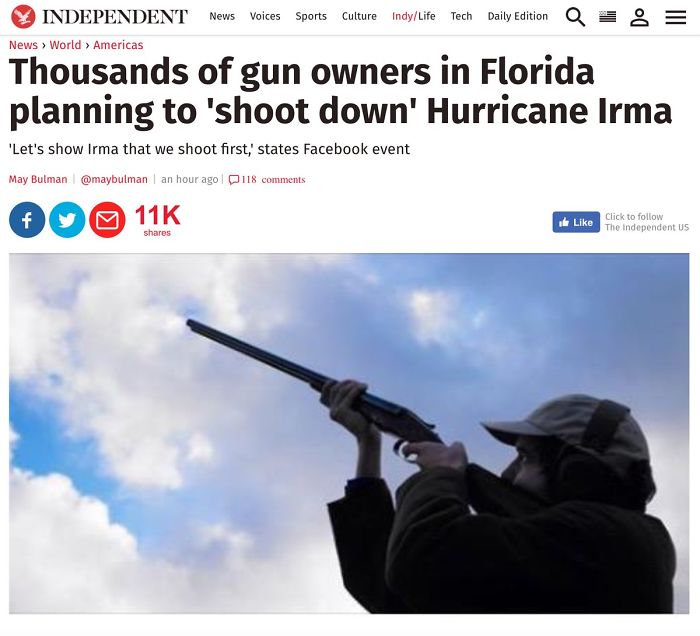 florida memes - Independent News Voices Sports Culture IndyLife Tech Daily Edition 8 News > World > Americas Thousands of gun owners in Florida planning to 'shoot down' Hurricane Irma 'Let's show Irma that we shoot first,' states Facebook event May Bulman