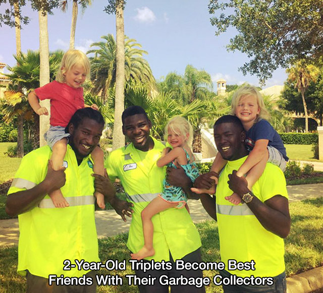 give you faith in humanity - 2YearOld Triplets Become Best Friends With Their Garbage Collectors