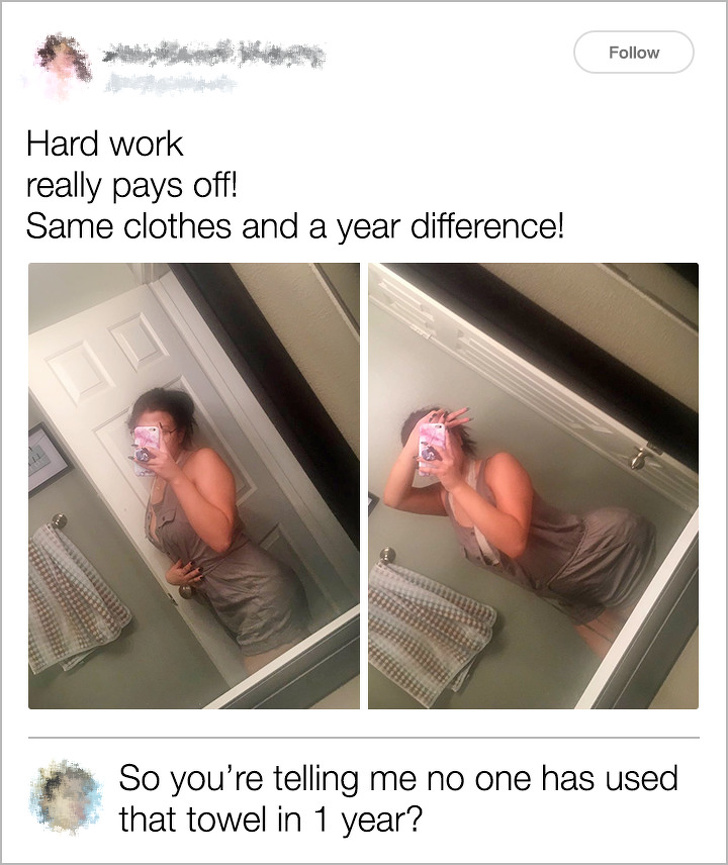 photo caption - Hard work really pays off! Same clothes and a year difference! So you're telling me no one has used that towel in 1 year?