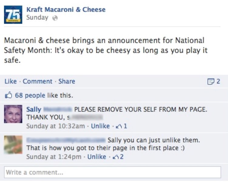 grandma facebook reddit - Kraft Macaroni & Cheese Sunday Macaroni & cheese brings an announcement for National Safety Month It's okay to be cheesy as long as you play it safe. Comment 22 people this. Sally Please Remove Your Self From My Page. Thank You, 