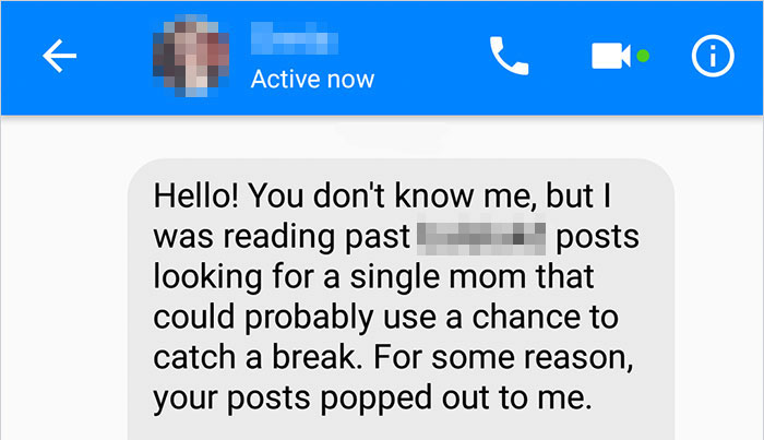 “This woman messaged me. She found me in a mom group, I’ve posted there for advice a few times. I didn’t know her at all”