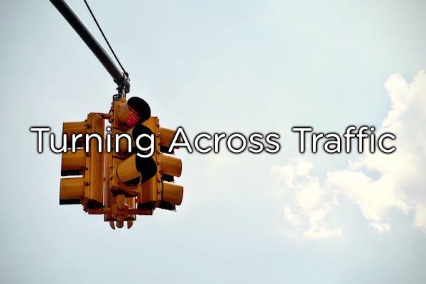 When you’re making a turn across oncoming traffic, keep your wheels pointing straight ahead until the opportunity comes for you to make the turn. If your wheels are facing into the turn and someone hits you from behind, they will push you into the oncoming traffic and dead you will go.