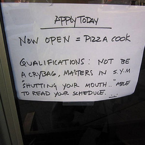 writing - Apply Today Open Pizza cook Now Qualifications Not Be A Crybag , Masters In S. Y.M Shutting Your Mouth.. "Able To Read Your Schedule...