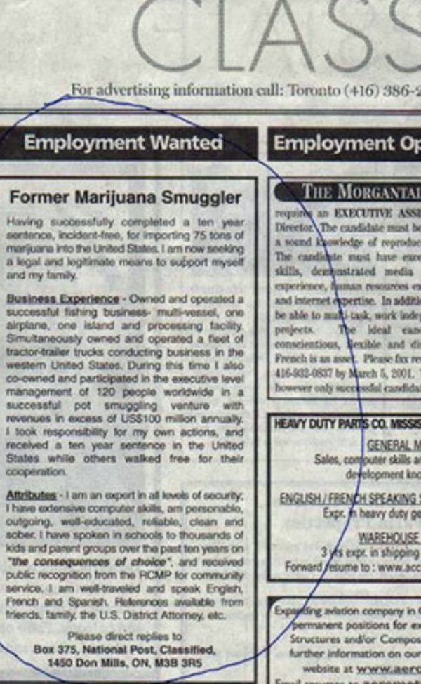 funny help wanted ad - For advertising information call Toronto 416 3862 Employment Wanted Employment of Former Marijuana Smuggler Having Successfully completed a ton year sorence, Incidentfree, for importing 75 tons of marijuana into the United States. I