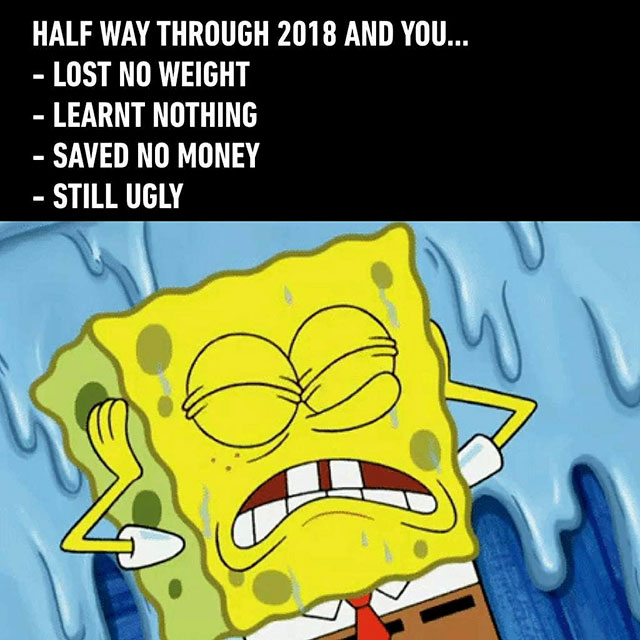 spongebob worried gif - Half Way Through 2018 And You... Lost No Weight Learnt Nothing Saved No Money Still Ugly