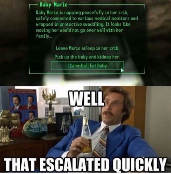 fallout cannibal meme - Baby Marie Baby Marie is napping peacefully in her crib, safely connected to various medical monitors and wrapped in protective swaddling. It looks moving her would not go over well with her family. Leave Maric asleep in her crib, 