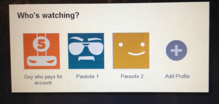 funny netflix profile names - Who's watching? Parasite 1 Parasite 2 Add Profile Guy who pays for account