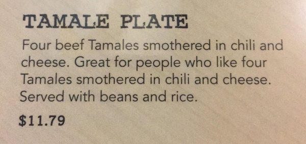 handwriting - Tamale Plate Four beef Tamales smothered in chili and cheese. Great for people who four Tamales smothered in chili and cheese. Served with beans and rice. $11.79