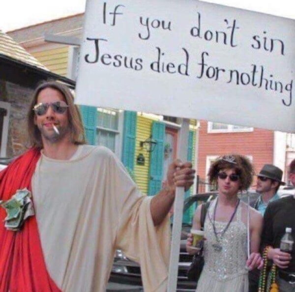 if you don t sin jesus died - If you don't sin Jesus died for nothing