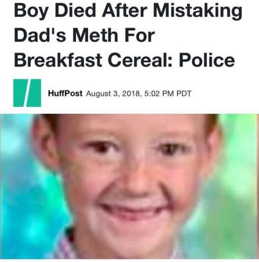 Boy Died After Mistaking Dad's Meth For Breakfast Cereal Police HuffPost , Pdt