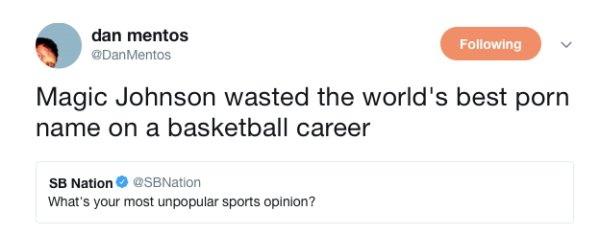 diagram - dan mentos Mentos ing Magic Johnson wasted the world's best porn name on a basketball career Sb Nation What's your most unpopular sports opinion?