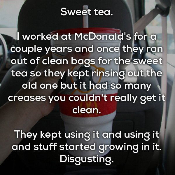 tupac quotes - Sweet tea. I worked at McDonald's for a couple years and once they ran out of clean bags for the sweet tea so they kept rinsing out the old one but it had so many creases you couldn't really get it clean. They kept using it and using it and
