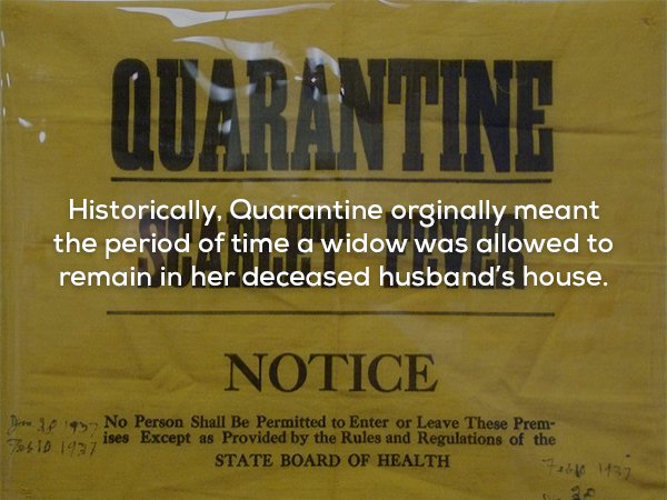 sign - Historically, Quarantine orginally meant the period of time a widow was allowed to remain in her deceased husband's house. Notice 19 S No Person Shall Be Permitted to Enter or Leave These Prem i ses Except as Provided by the Rules and Regulations o