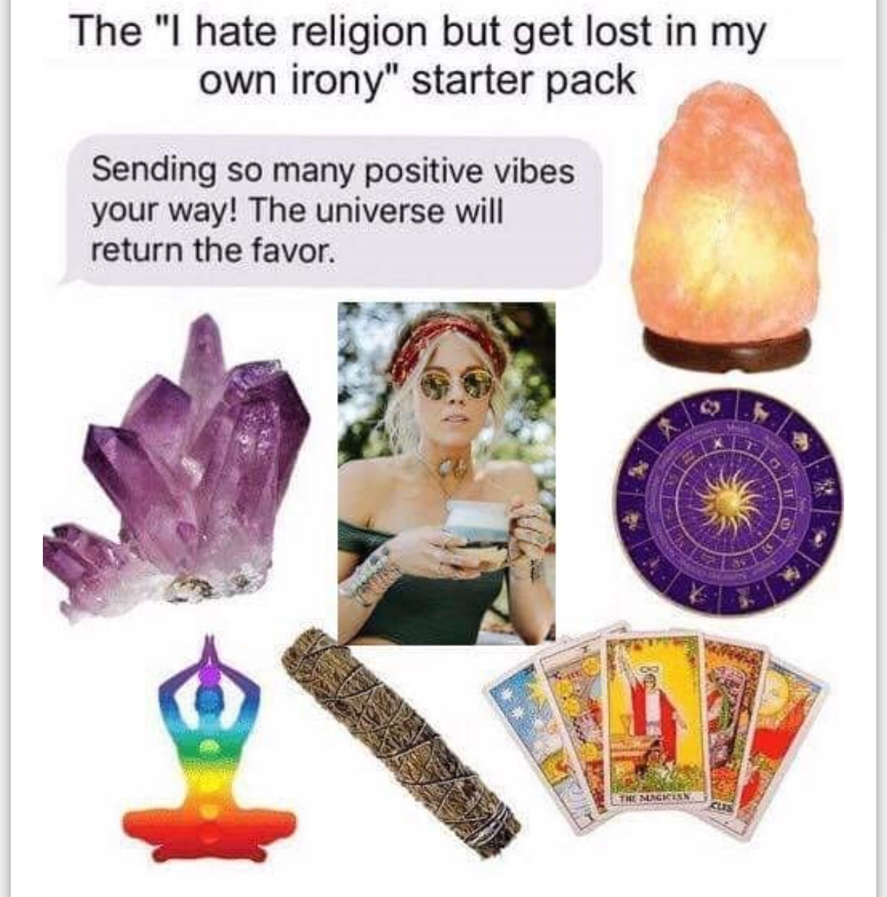 hate religion meme - The "I hate religion but get lost in my own irony" starter pack Sending so many positive vibes your way! The universe will return the favor.