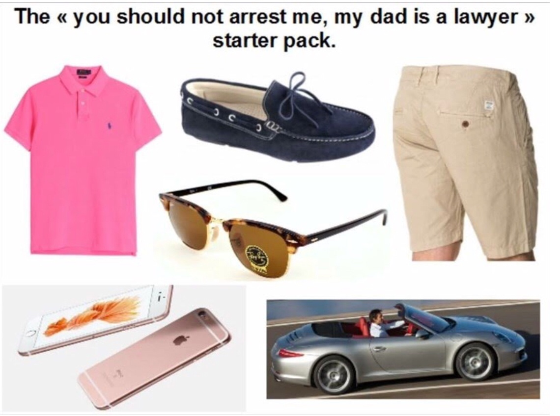 The you should not arrest me, my dad is a lawyer starter pack.