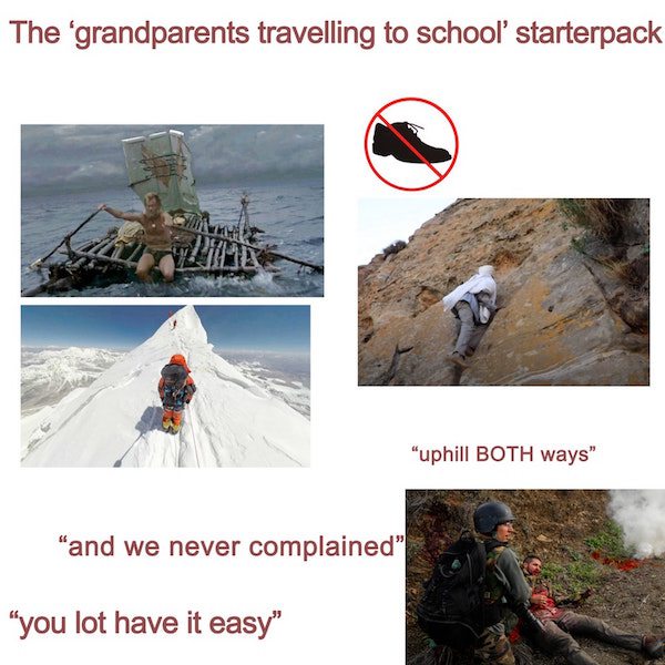 grandparents school starter pack - The 'grandparents travelling to school starterpack "uphill Both ways" "and we never complained" "you lot have it easy"