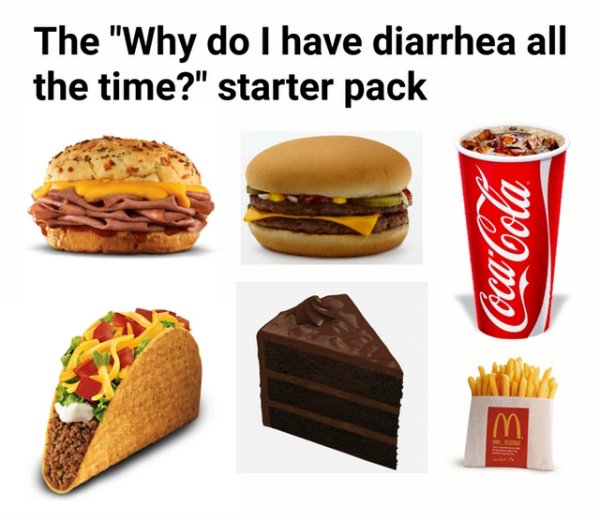 do i always have diarrhea starter pack - The "Why do I have diarrhea all the time?" starter pack CocaCola