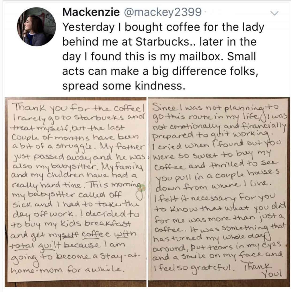 document - Mackenzie Yesterday I bought coffee for the lady behind me at Starbucks.. later in the day I found this is my mailbox. Small acts can make a big difference folks, spread some kindness. Thank you for the coffeel Since I was not planning to I rar