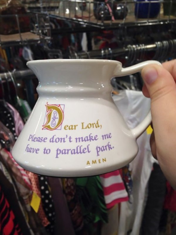 drinkware - ear Lord, Please don't make me have to parallel park. Amen