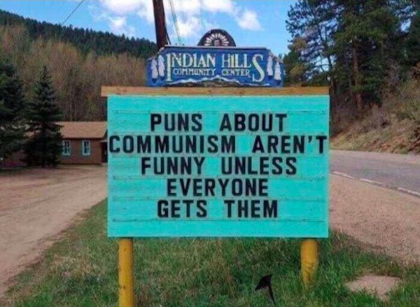 indian hill signs - Rindian Hill Community Center Puns About Communism Aren'T Funny Unless Everyone Gets Them