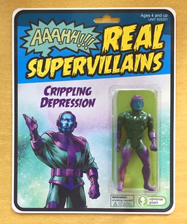 ahh real supervillains - Ages 4 and up Unit 825201 Mw Saavuz Real Supervillains Crippling Depression Warning choking hazard obvious Ad plant