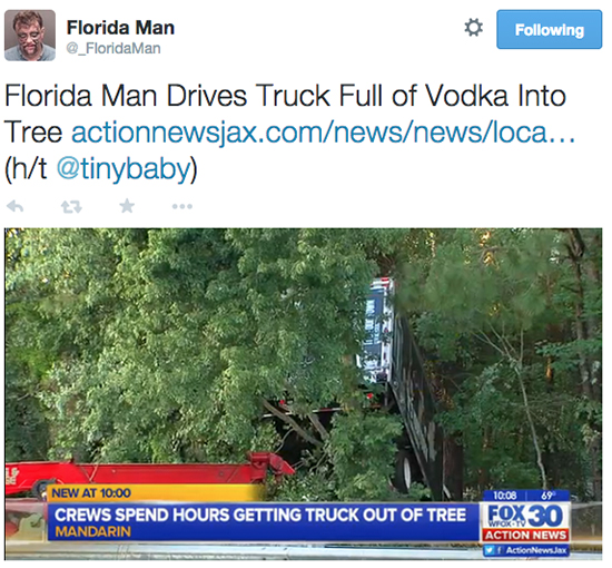 florida man headlines - Florida Man Man ing Florida Man Drives Truck Full of Vodka Into Tree actionnewsjax.comnewsnewsloca... ht New At 69 Crews Spend Hours Getting Truck Out Of Tree FOX30 Mandarin Action News Actionews.jax