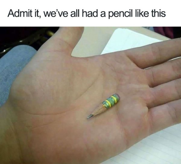 funny 90s memes - Admit it, we've all had a pencil this