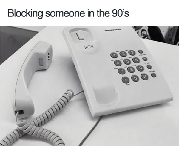 blocking someone in the 90s - Blocking someone in the 90's