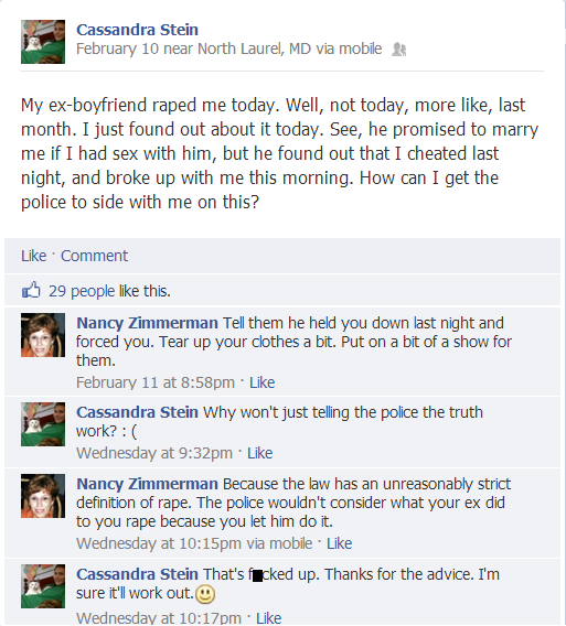cassandra rape facebook - Cassandra Stein February 10 near North Laurel, Md via mobile My exboyfriend raped me today. Well, not today, more , last month. I just found out about it today. See, he promised to marry me if I had sex with him, but he found out