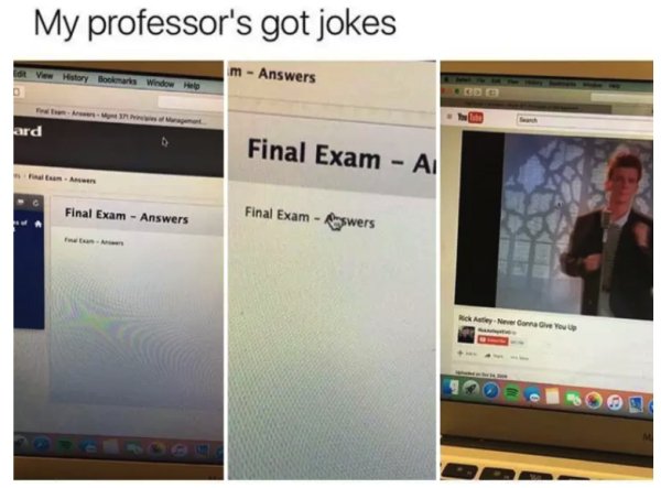dank meme - jokes about professors - My professor's got jokes ove story m Answers Books Window ard Final Exam Ai Final Exam Answers Final Exam Answers