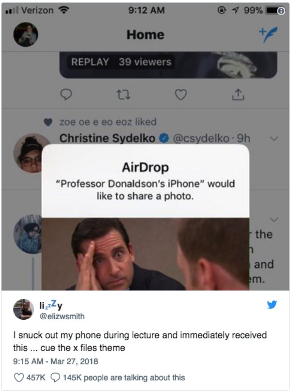 dank meme - dank memes for school - .. Verizon @ 99% Home Replay 39 viewers zoe oe e eo eoz d Christine Sydelko 9h AirDrop "Professor Donaldson's iPhone" would to a photo. the and em. lizzy I snuck out my phone during lecture and immediately received this