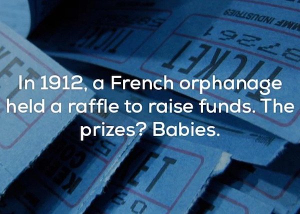 online advertising - Saimisioni Wa 1922 In 1912, a French orphanage held a raffle to raise funds. The prizes? Babies.