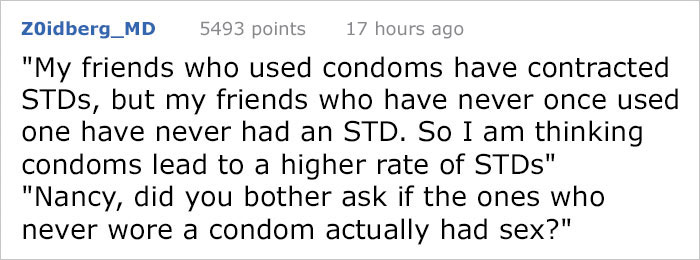 guy secrets girls don t know - Zoidberg_MD 5493 points 17 hours ago "My friends who used condoms have contracted STDs, but my friends who have never once used one have never had an Std. So I am thinking condoms lead to a higher rate of STDs" "Nancy, did y