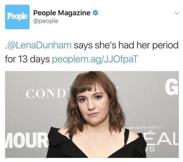 lena dunham - People People Magazine . says she's had her period for 13 days peoplem.agJJOfpat Cond use you're worth it. Mour Al