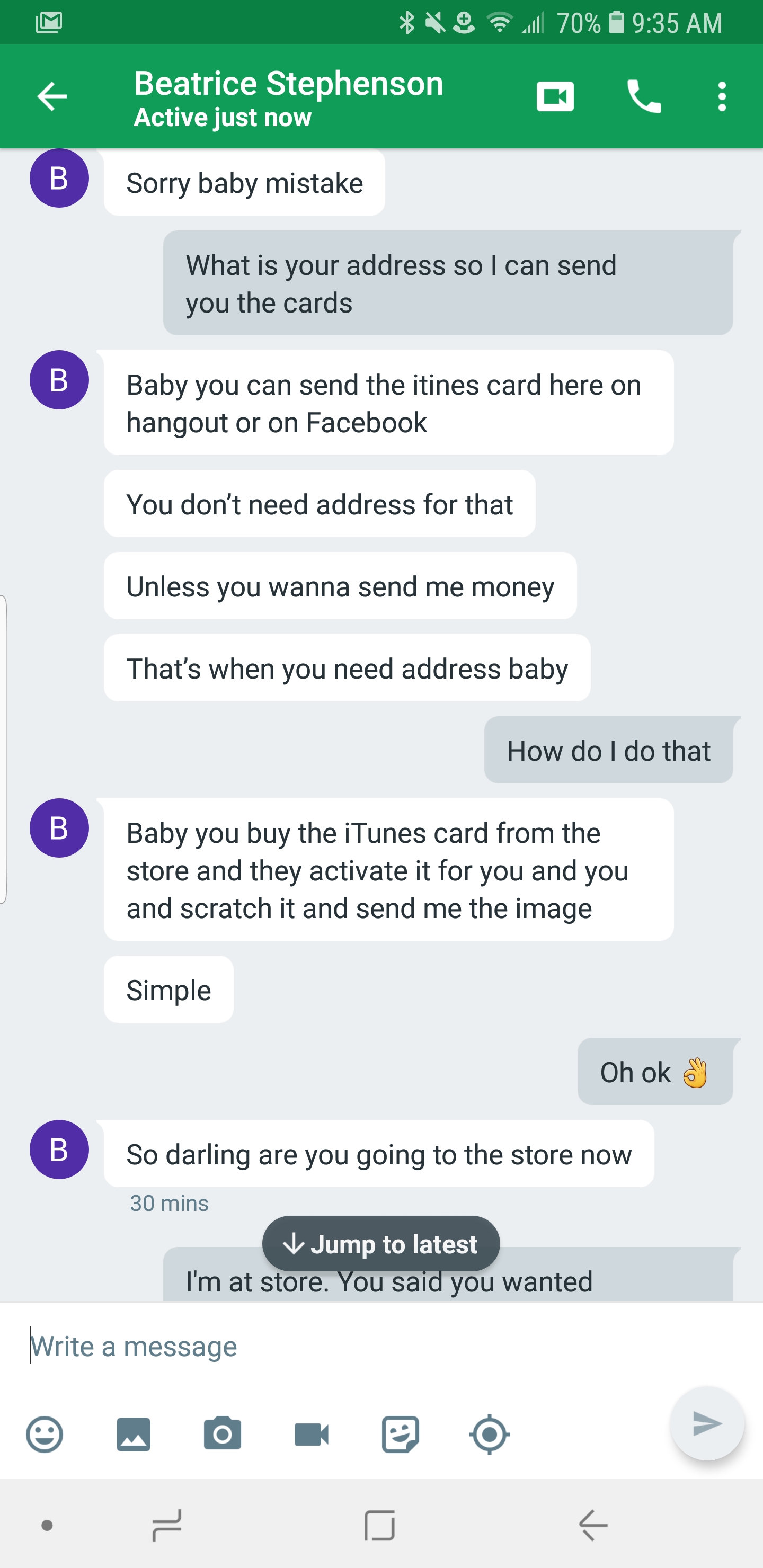 trolling conversation - 4 9 Beatrice Stephenson Active just now 702 ! Sorry baby mistake What is your address so I can send you the cards Baby you can send the itines card here on hangout or on Facebook You don't need address for that Unless you wanna sen